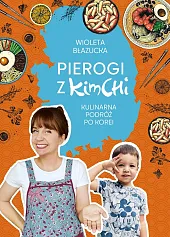 Pierogi z kimchi Kulinarna podróż po Korei