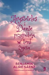 Arystoteles i Dante przepadają w toni,Benjamin Alire Saenz