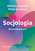 Socjologia. Kluczowe pojęcia Socjologia. Kluczowe pojęcia