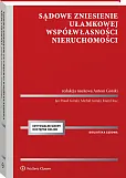 Sądowe zniesienie ułamkowej współwłasności nieruchomości Sądowe zniesienie ułamkowej współwłasności nieruchomości