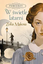 Pomiędzy. W świetle latarniZofia Mąkosa Pomiędzy. W świetle latarniZofia Mąkosa