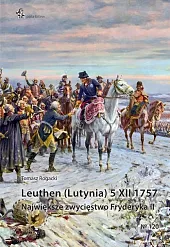 Leuthen (Lutynia) 5 XII 1757Tomasz Rogacki
