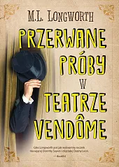 Przerwane próby w teatrze VendomeL.M. Longworth