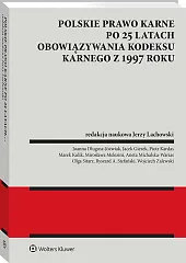 Polskie prawo karne po 25 latach obowiązywania Kodeksu karnego z 1997 roku [PRZEDSPRZEDAŻ]