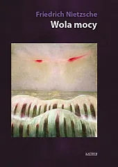 Wola mocyNietzsche Friedrich Wilhelm Wola mocyNietzsche Friedrich Wilhelm
