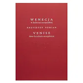 Wenecja w kulturze europejskiej / Venice,Krzysztof Pomian