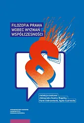 Filozofia prawa wobec wyzwań współczesnościAleksandra Kustra-Rogatka Filozofia prawa wobec wyzwań współczesnościAleksandra Kustra-Rogatka