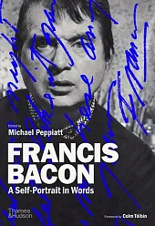 Francis Bacon A Self-Portrait in WordsMichael Peppiatt Francis Bacon A Self-Portrait in WordsMichael Peppiatt