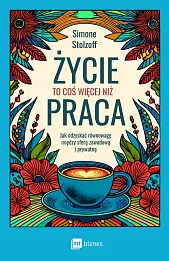 Życie to coś więcej niż praca