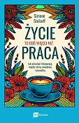 Życie to coś więcej niż praca