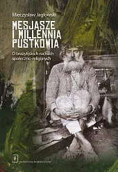 Mesjasze i millennia pustkowiaMieczysław Jagłowski