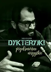 Dykteryjki przedśmiertne wszystkieJan Kulma