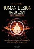 Human Design na co dzień - praktyczny podręcznik