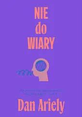 Nie do wiary!Dan Ariely