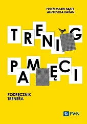 Trening pamięci. Podręcznik treneraPrzemysław Bąbel