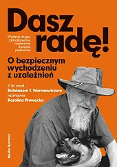 Dasz radę. O bezpiecznym wychodzeniu z,T.Bohdan Woronowicz Dasz radę. O bezpiecznym wychodzeniu z,T.Bohdan Woronowicz