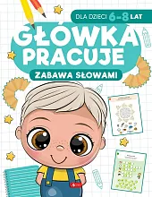 Główka pracuje Zabawa słowamiIwona Baturo