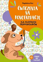 Ćwiczenia na koncentrację dla młodszych przedszkolakówMagdalena Hinz