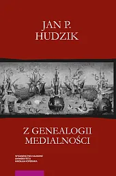 Z genealogii medialnościJan Hudzik Z genealogii medialnościJan Hudzik