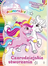Moje Jednorożce Pokoloruj świat 3 Czarodziejskie,