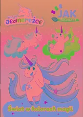 Moje Jednorożce. Jak malowane cz. 2,