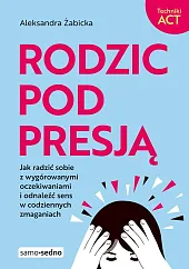 Rodzic pod presjąAleksandra Żabicka