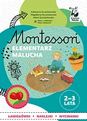 Montessori Elementarz malucha 2-3 lataKatarzyna Szcześniewska Montessori Elementarz malucha 2-3 lataKatarzyna Szcześniewska