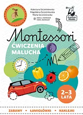 Montessori Ćwiczenia malucha 2-3 lataKatarzyna Szcześniewska