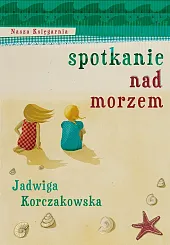 Spotkanie nad morzemJadwiga Korczakowska