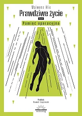 Prawdziwe życie Tom 2 Pamięć operacyjnaAlix Maiwenn