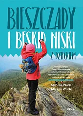 Bieszczady i Beskid Niski z dzieckiemMarlena Woch Bieszczady i Beskid Niski z dzieckiemMarlena Woch