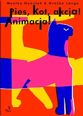 Pies, kot, akcja! Animacja!Monika Hanulak Pies, kot, akcja! Animacja!Monika Hanulak