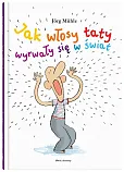 Jak włosy taty wyrwały się w świat
