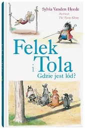 Felek i Tola Gdzie jest lód?Sylvia Vanden Heede