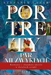 Portrety par niezwykłych. Romanse i skandale,Stefania Lazar