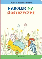 Karolek ma siostrzyczkęSusanne Berner Rotraut