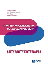 Farmakologia w zadaniach. AntybiotykoterapiaAnna Wiktorowska-Owczarek