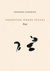 Pojedynek wokół pustkiGrzegorz Jankowicz Pojedynek wokół pustkiGrzegorz Jankowicz
