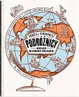 Podróżnicy Wielkie wyprawy Polaków Podróżnicy Wielkie wyprawy Polaków