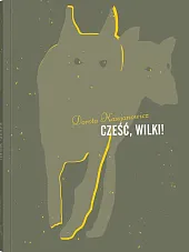 Cześć, wilki!Dorota Kassjanowicz