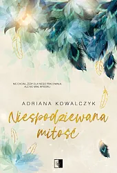 Niespodziewana miłośćAdriana Kowalczyk