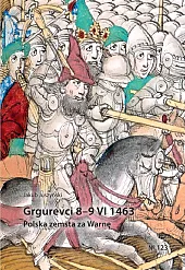 Grgurevci 8 - 9 VI 1463 Polska zemsta za Warnę