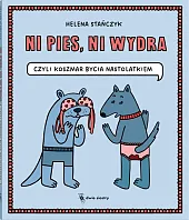 Ni pies ni wydra czyli koszmar bycia nastolatkiem Ni pies ni wydra czyli koszmar bycia nastolatkiem