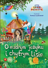 O mądrym jeżyku i chytrym lisieLech Tkaczyk