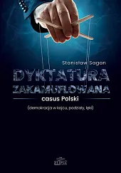 Dyktatura zakamuflowana casus Polski (demokracja w kojcu, podziały, lęki)