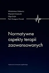 Normatywne aspekty terapii zaawansowanychWłodzimierz Galewicz Normatywne aspekty terapii zaawansowanychWłodzimierz Galewicz