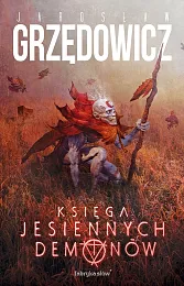 Księga Jesiennych DemonówJarosław Grzędowicz