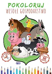 Pokoloruj wesołe gospodarstwo Pokoloruj wesołe gospodarstwo