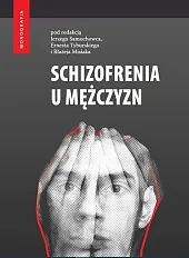 Schizofrenia u mężczyznJerzy Samochowiec Schizofrenia u mężczyznJerzy Samochowiec