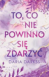 To, co nie powinno się zdarzyćDaria Darkss